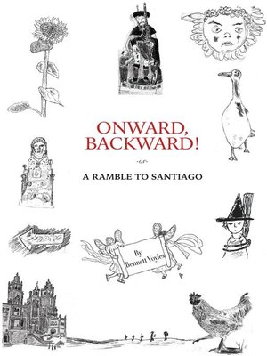 cover image of Onward, Backward! -or- a Ramble to Santiago